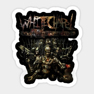 WHITECHAPEL - A NEW ERA OF CORRUPTION Sticker